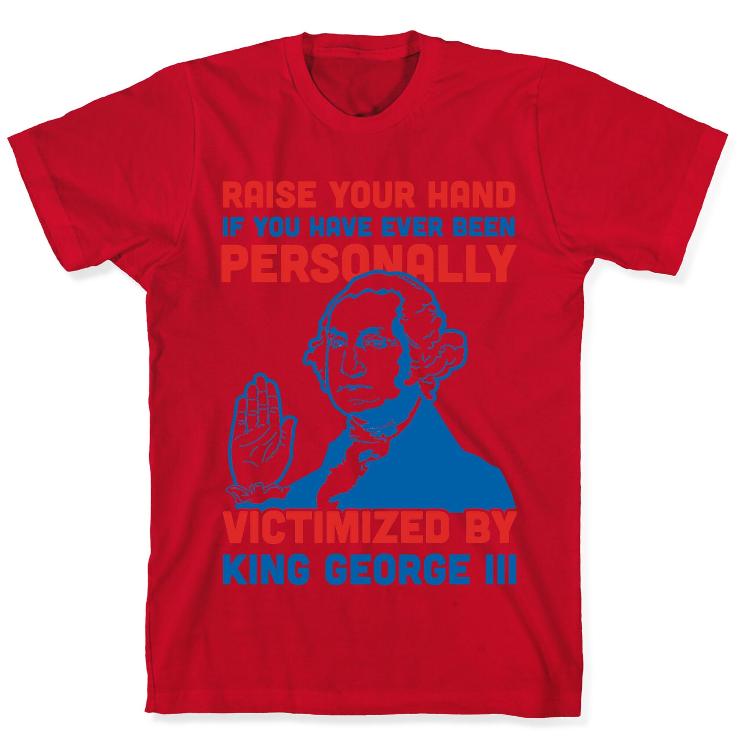Personally Victimized By King George III T-Shirt