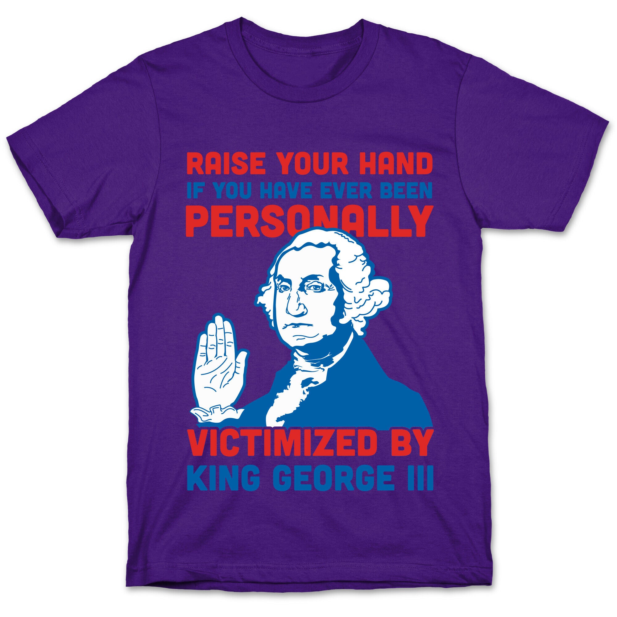 Personally Victimized By King George III T-Shirt