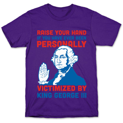 Personally Victimized By King George III T-Shirt