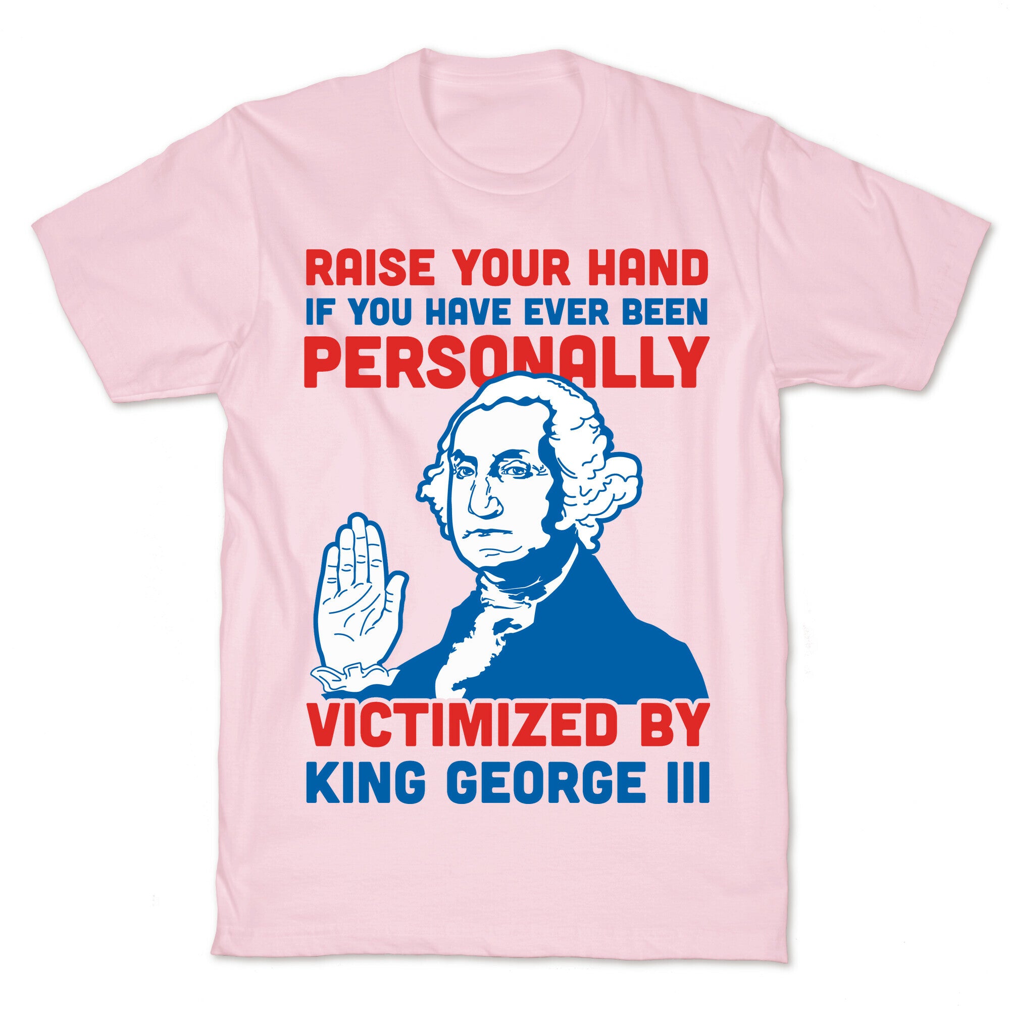 Personally Victimized By King George III T-Shirt