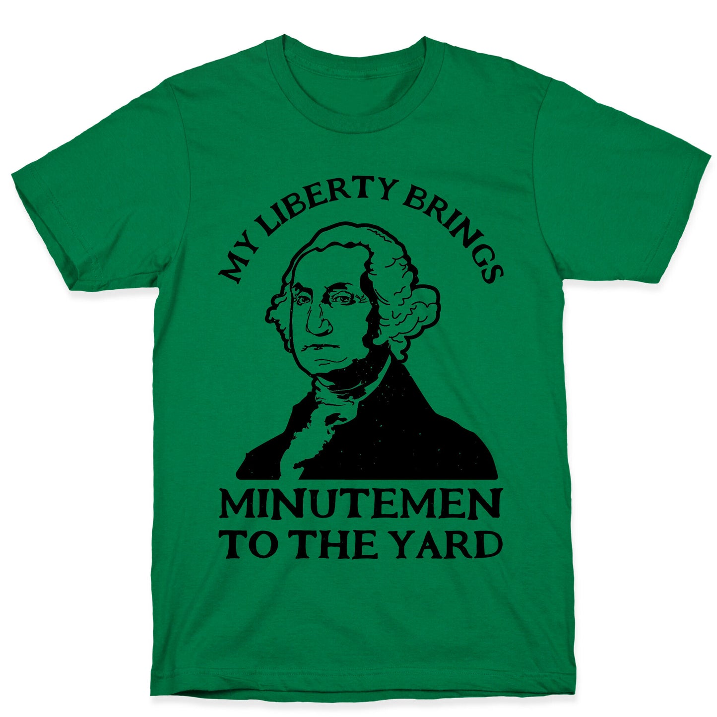 My Liberty Brings Minutemen to the Yard T-Shirt