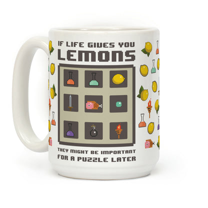 If Life Gives You Lemons They Might Be Important for A Puzzle Later Coffee Mug