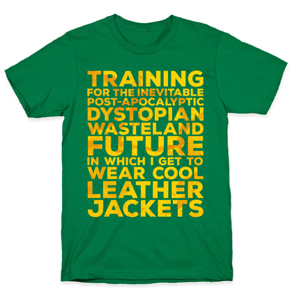 Training for The Inevitable Post-Apocalyptic Dystopian Wasteland Future T-Shirt