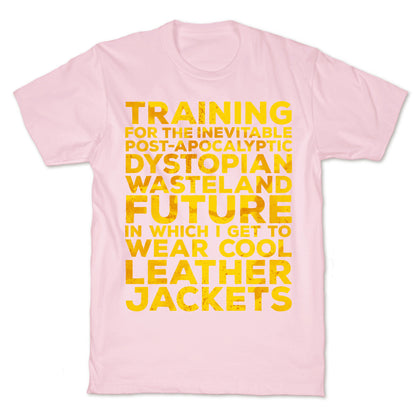 Training for The Inevitable Post-Apocalyptic Dystopian Wasteland Future T-Shirt