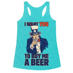 Uncle Sam Says I Want YOU to Buy Me a Beer Racerback Tank