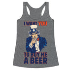 Uncle Sam Says I Want YOU to Buy Me a Beer Racerback Tank