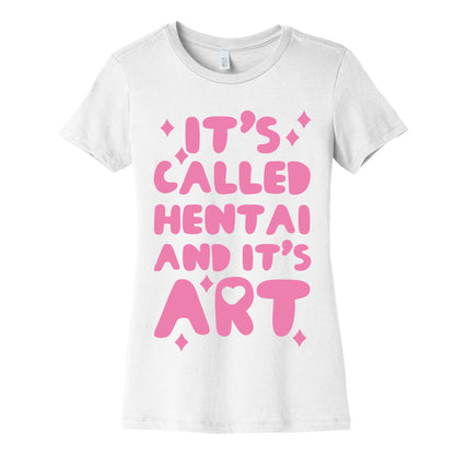 It's Called Hentai and it's Art Women's Cotton Tee