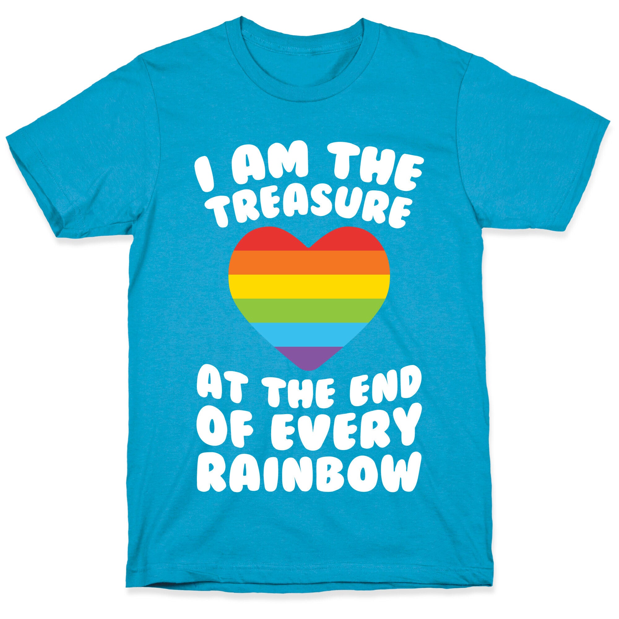 I Am The Treasure At The End Of Every Rainbow Unisex Triblend Tee