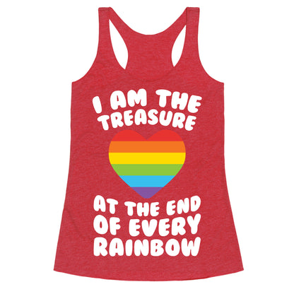 I Am The Treasure At The End Of Every Rainbow Racerback Tank