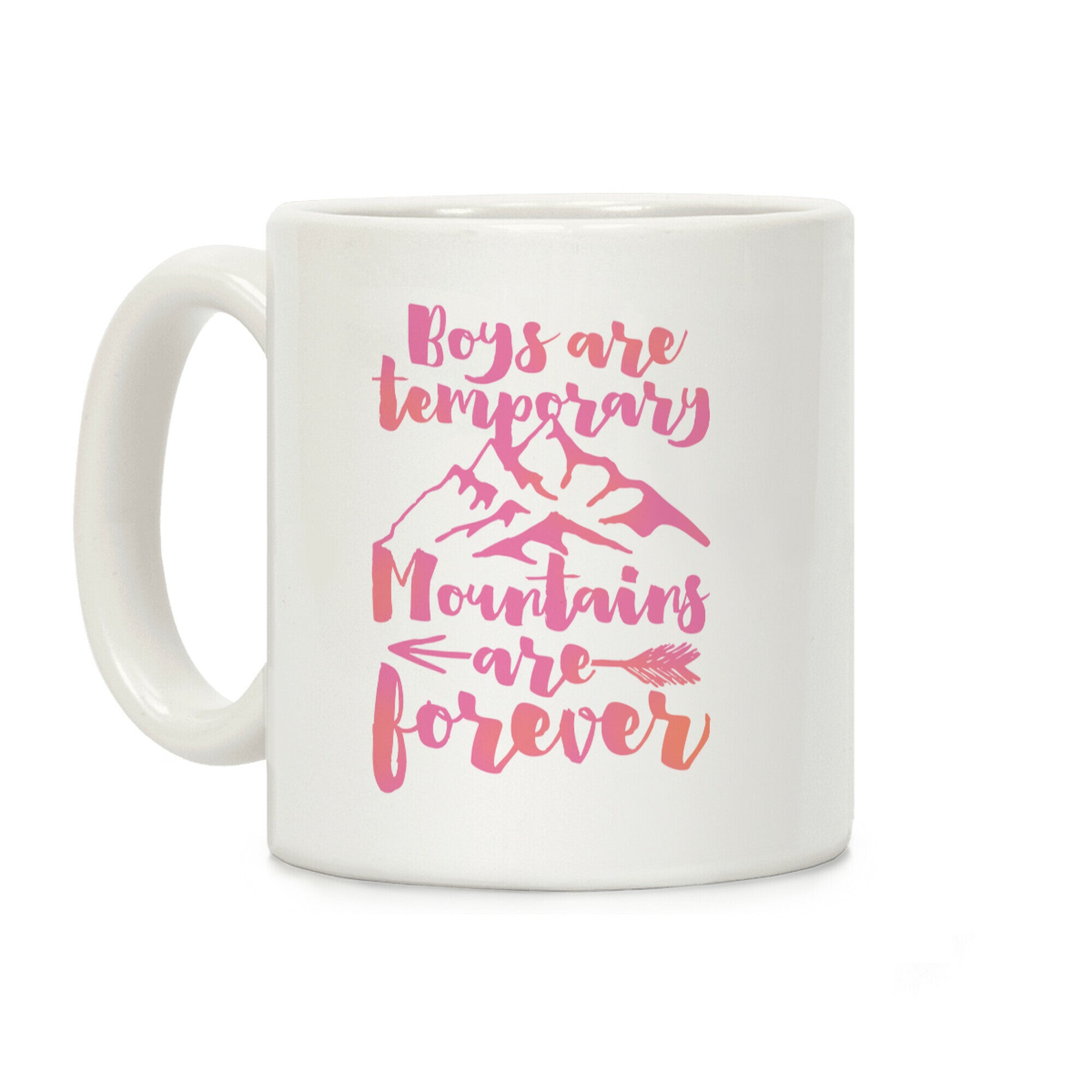 Boys Are Temporary Mountains Are Forever Coffee Mug