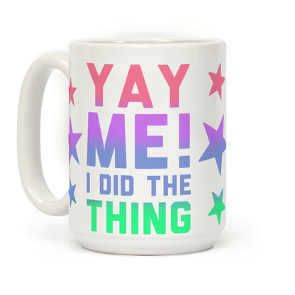 Yay Me! I Did the Thing Coffee Mug