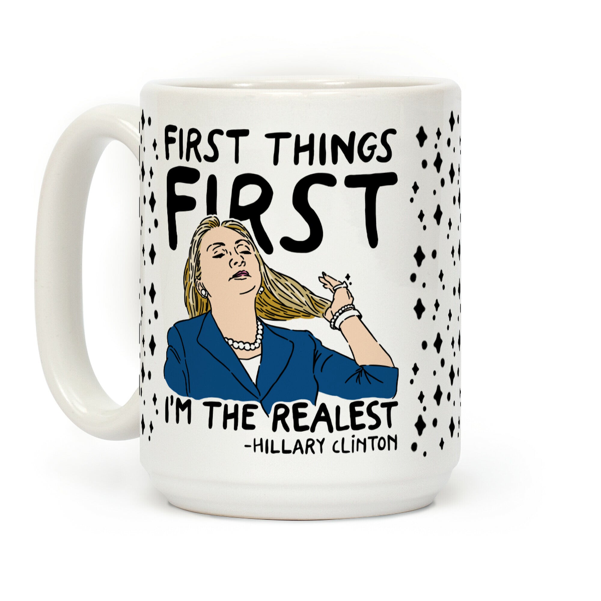 First Things First I'm The Realest Coffee Mug