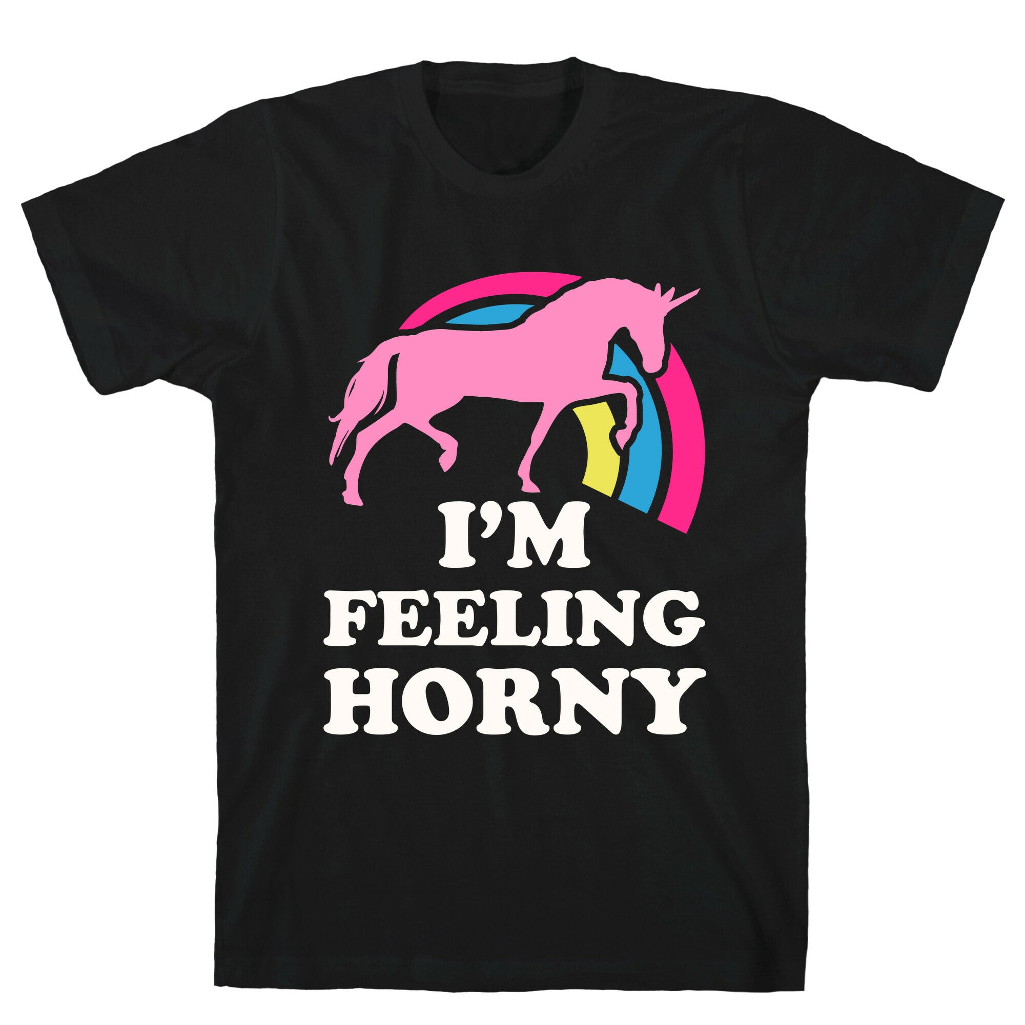 I'm Feeling Horny T-Shirt