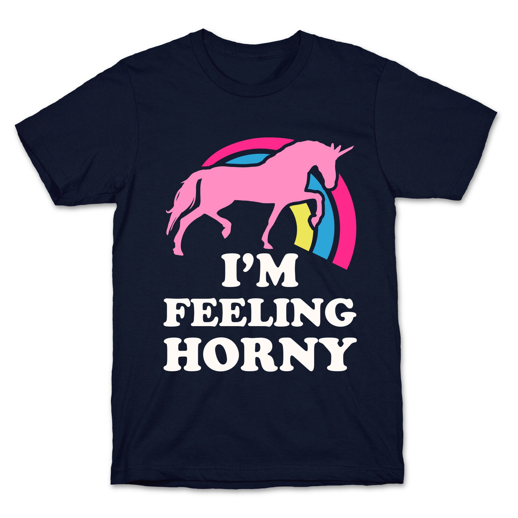 I'm Feeling Horny T-Shirt