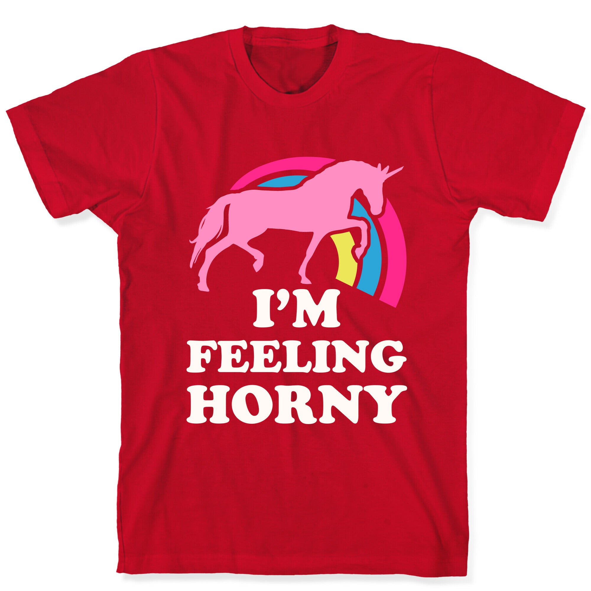 I'm Feeling Horny T-Shirt
