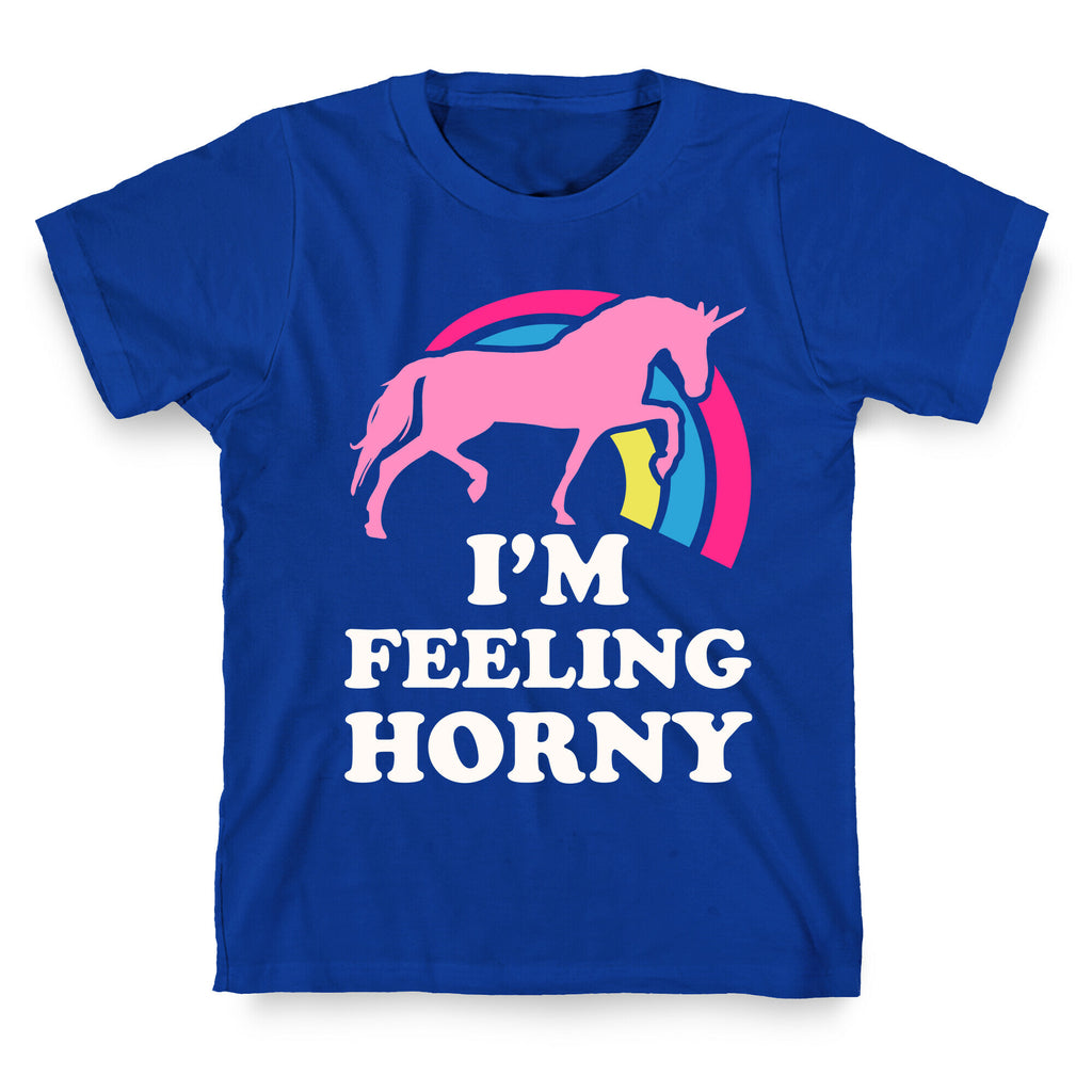 I'm Feeling Horny T-Shirt