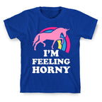 I'm Feeling Horny T-Shirt