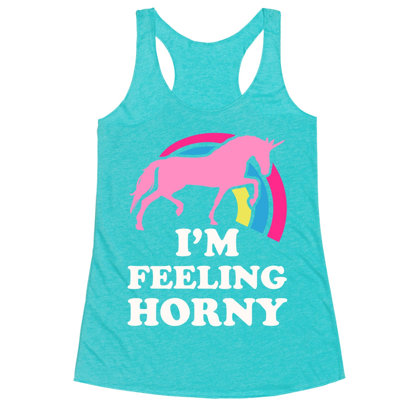 I'm Feeling Horny Racerback Tank