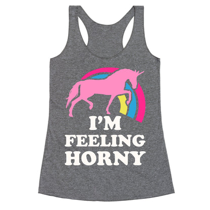 I'm Feeling Horny Racerback Tank