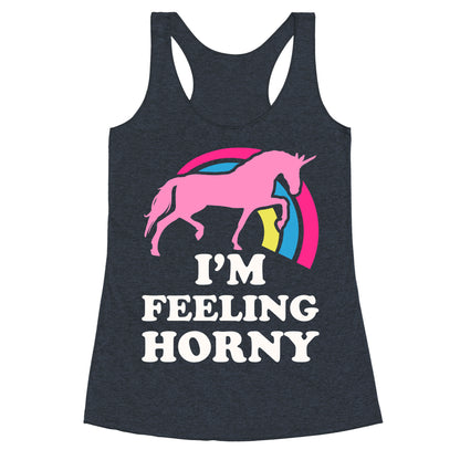 I'm Feeling Horny Racerback Tank