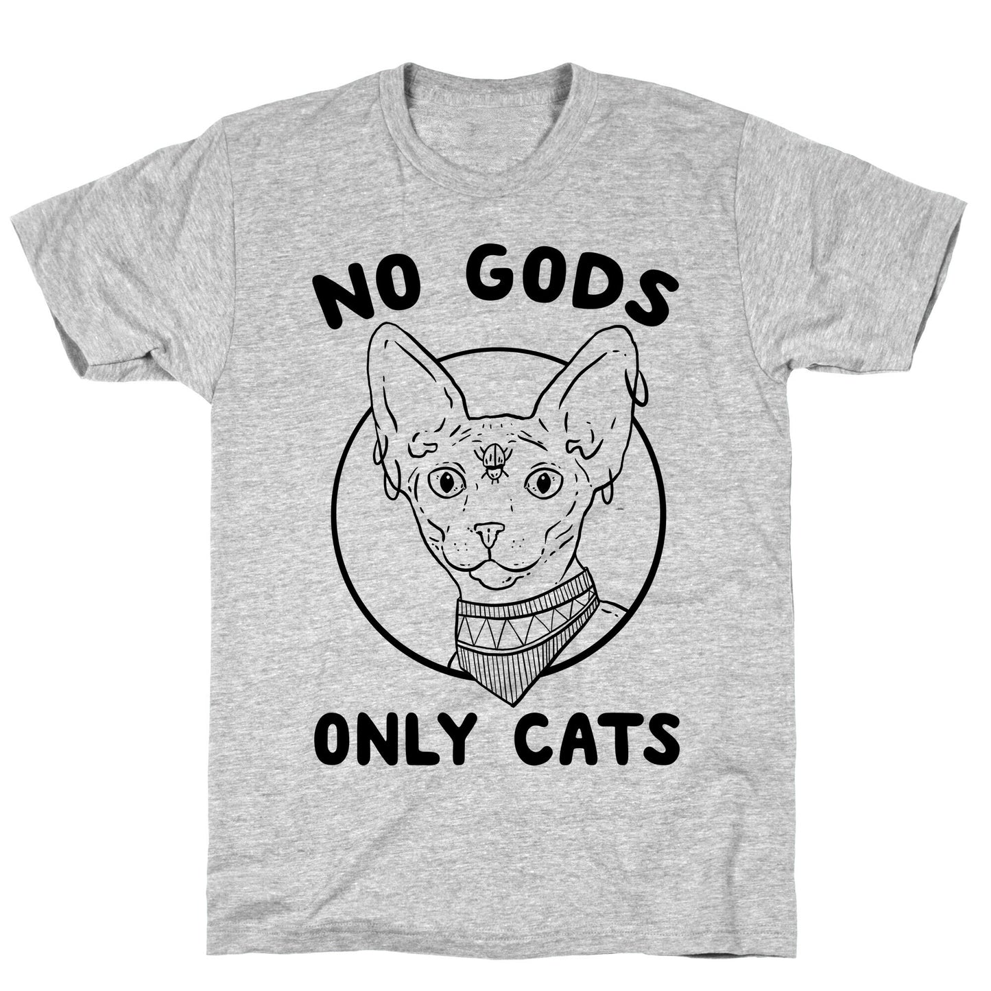 No Gods Only Cats T-Shirt