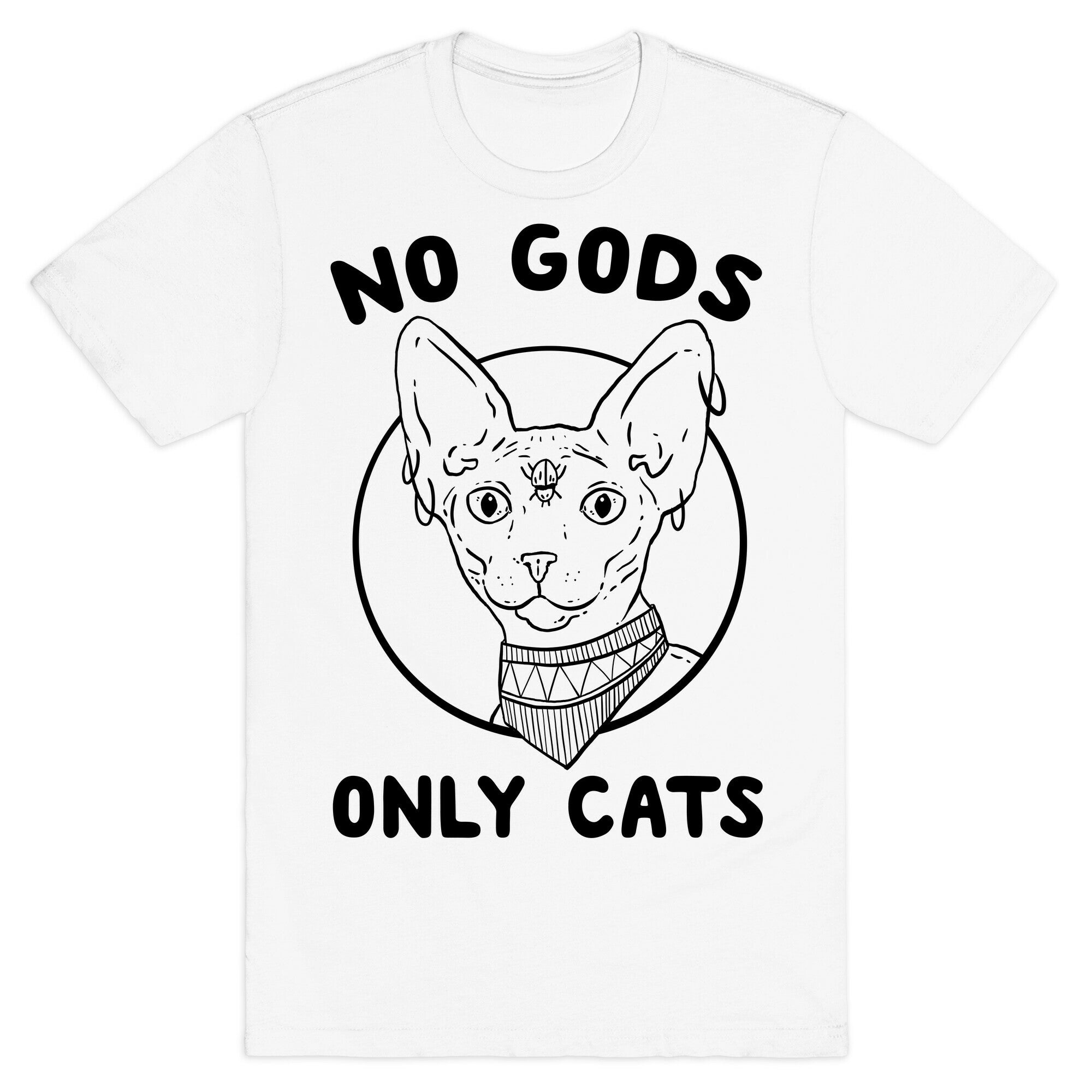 No Gods Only Cats T-Shirt