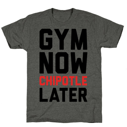 Gym Now Chipotle Later Unisex Triblend Tee