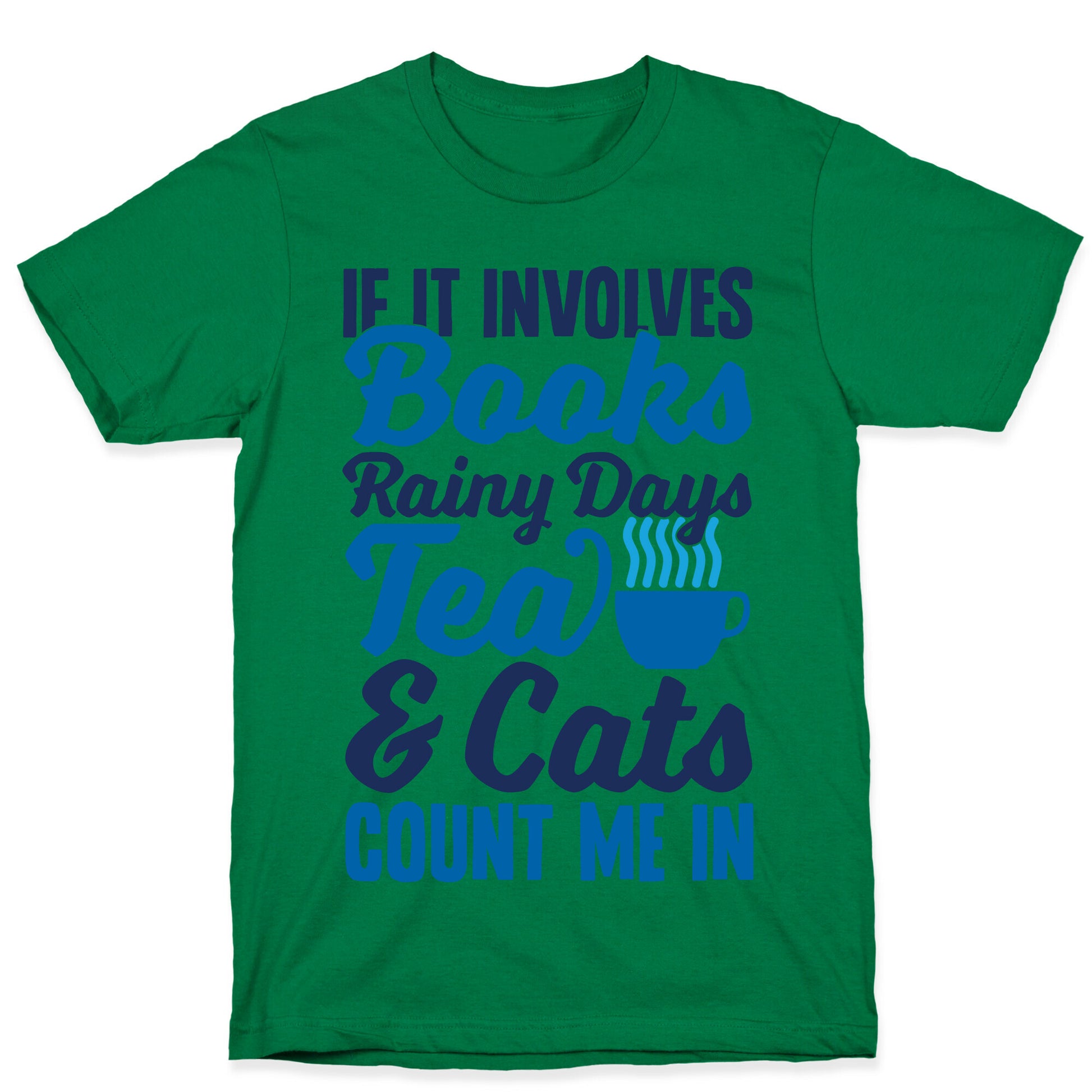 If It Involves Books, Rainy Days, Tea, And Cats, Count Me In T-Shirt