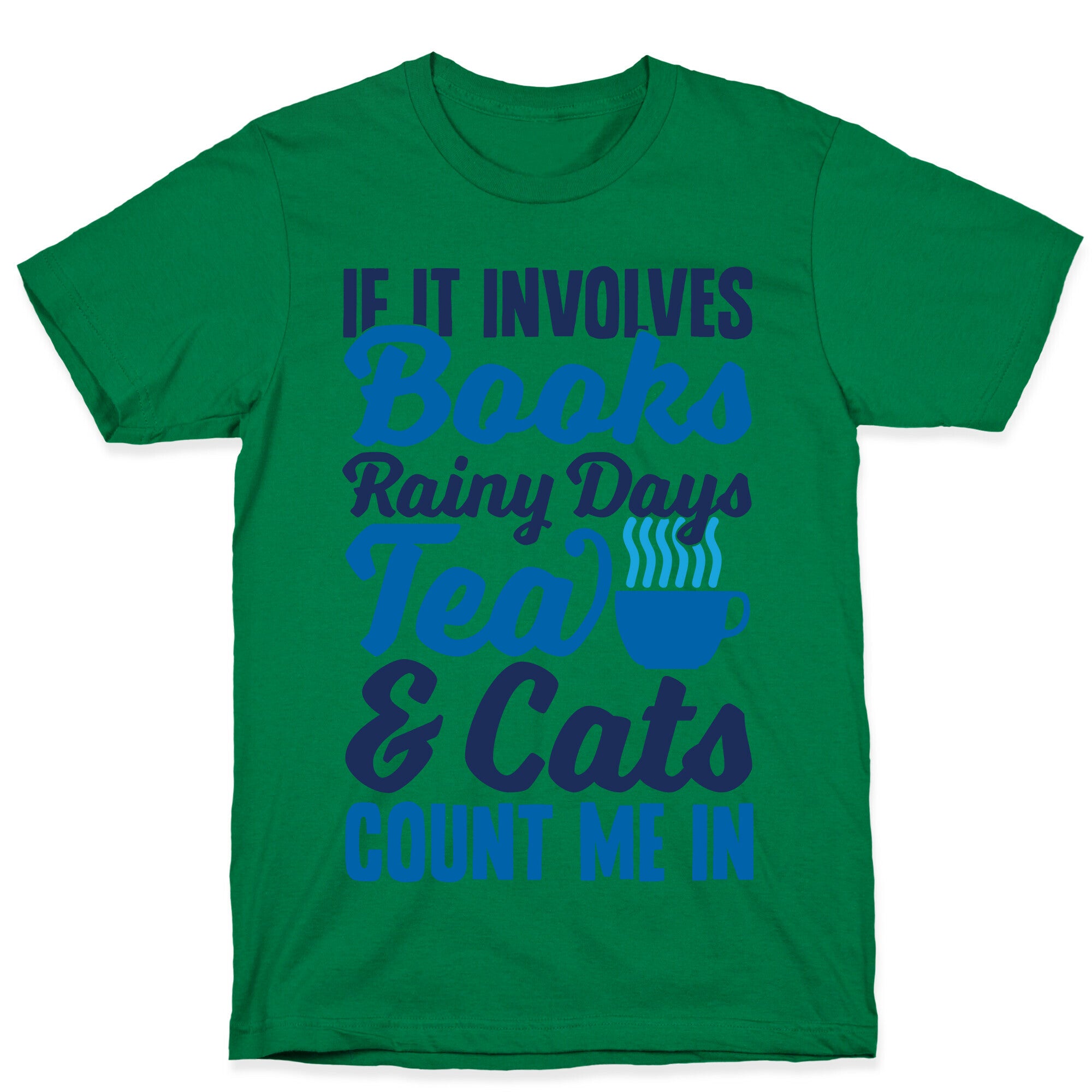 If It Involves Books, Rainy Days, Tea, And Cats, Count Me In T-Shirt
