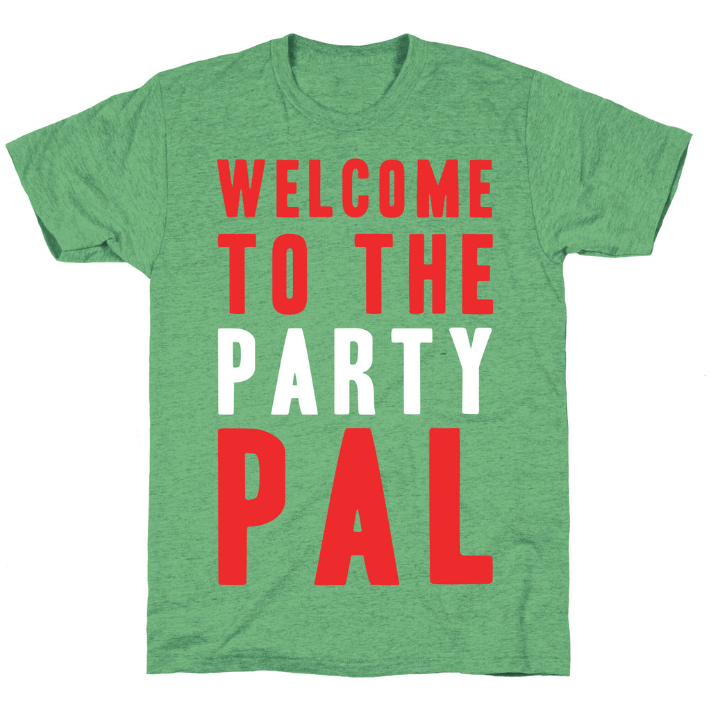 Welcome To The Party Pal Unisex Triblend Tee