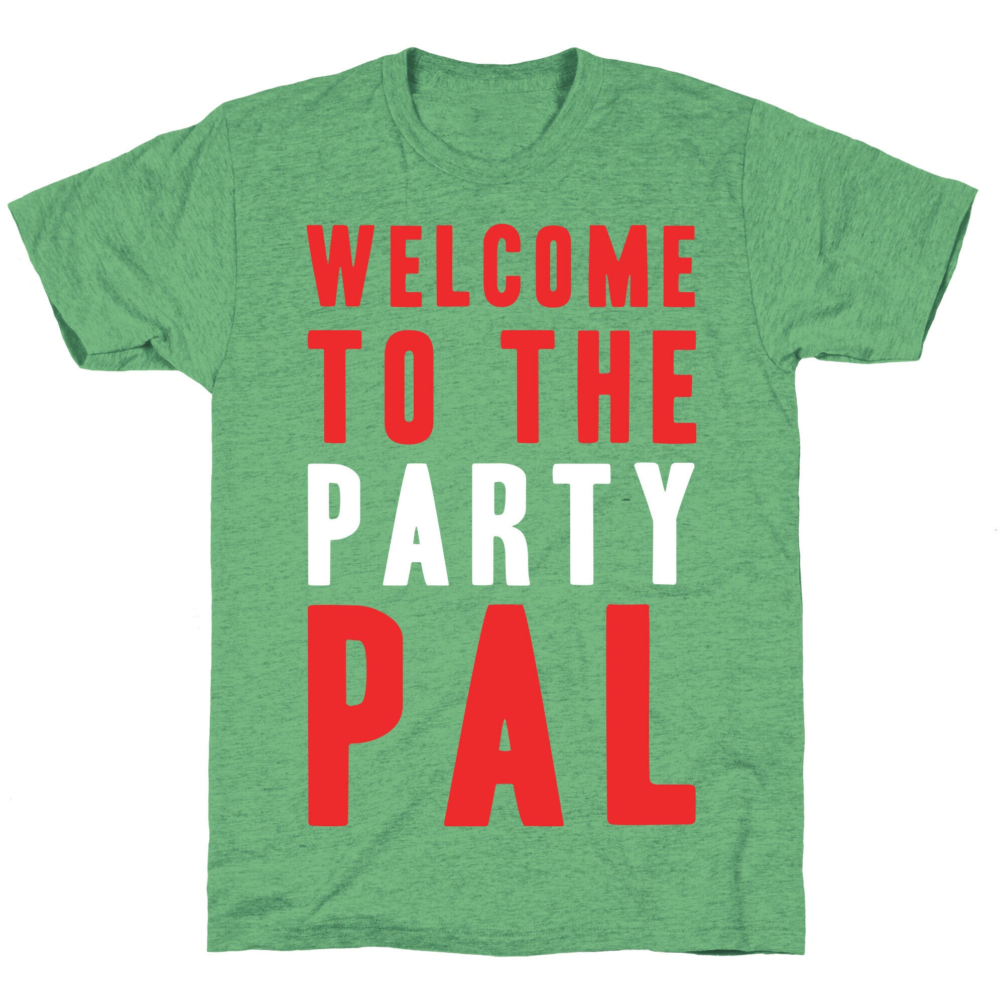 Welcome To The Party Pal Unisex Triblend Tee