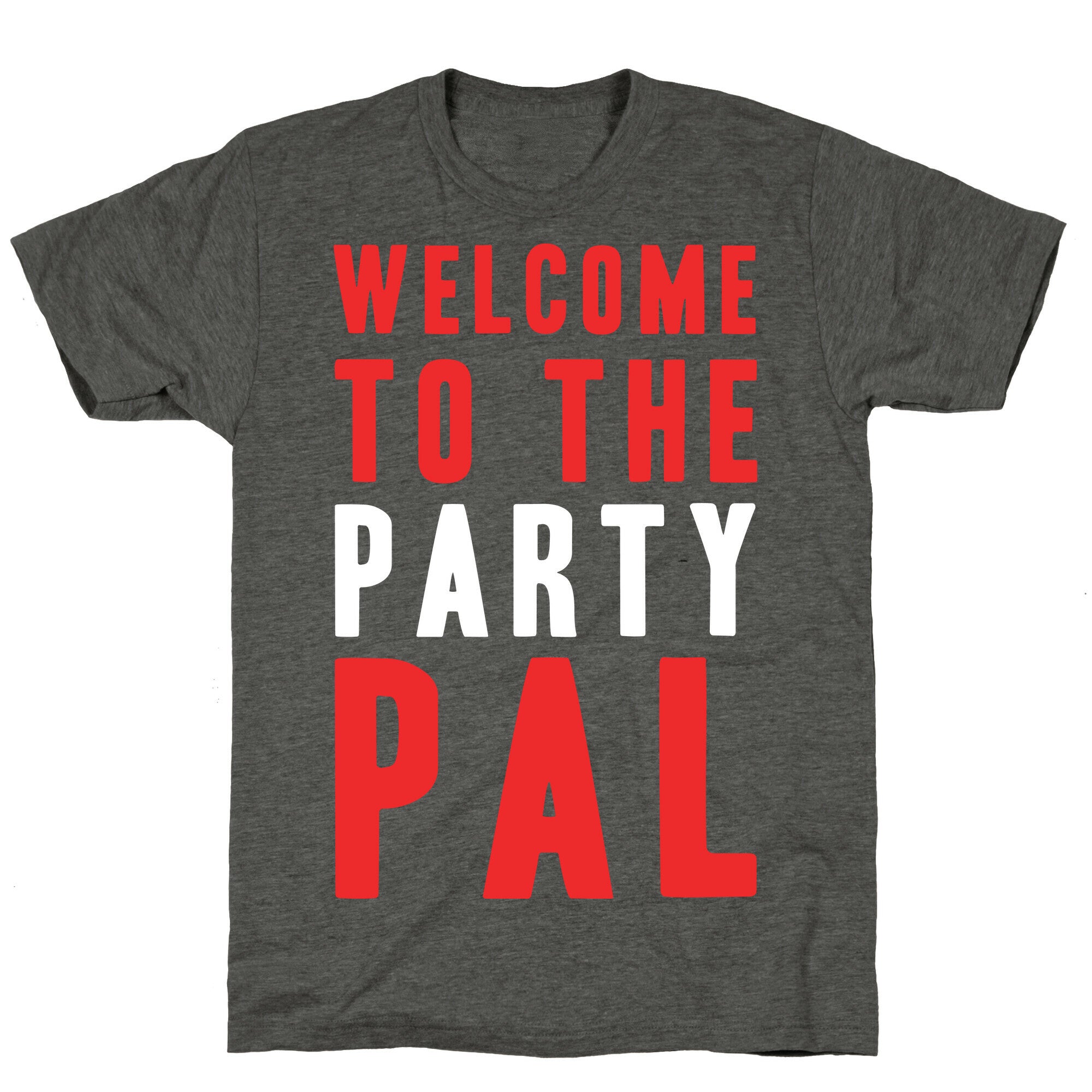 Welcome To The Party Pal Unisex Triblend Tee