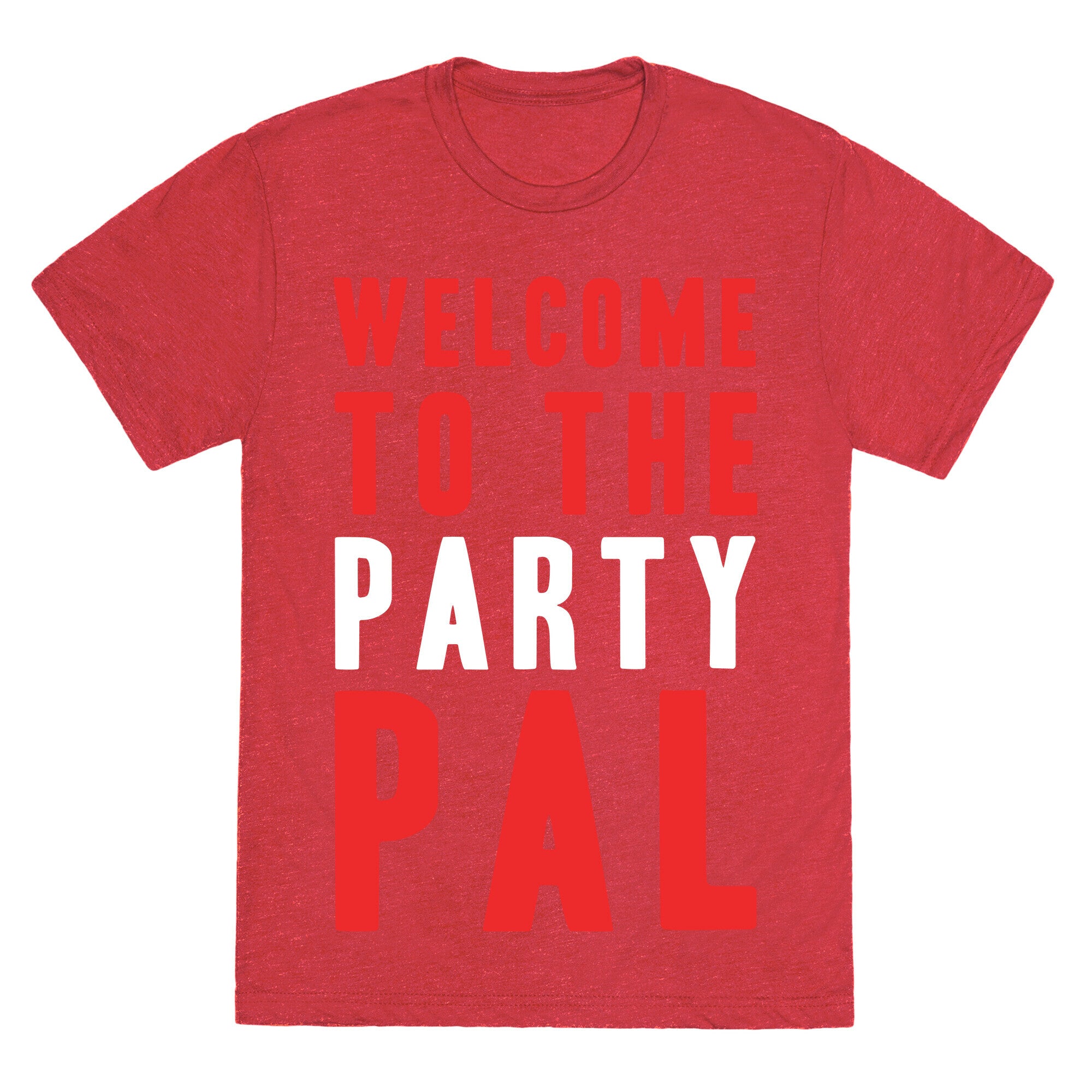 Welcome To The Party Pal Unisex Triblend Tee