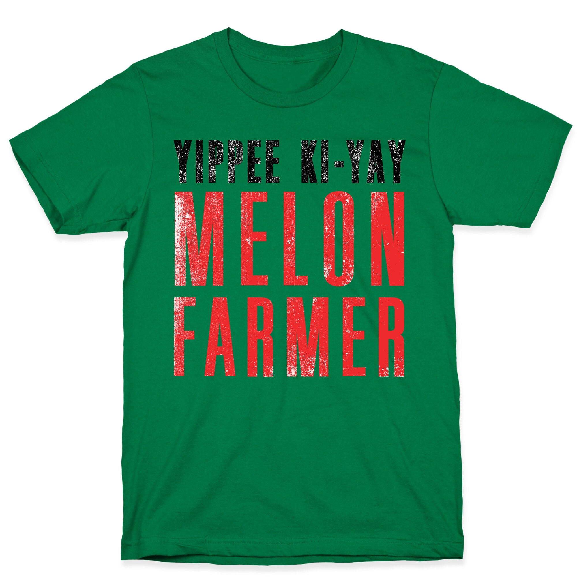 Yippee Kiy-Yay Melon Farmer T-Shirt