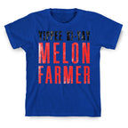 Yippee Kiy-Yay Melon Farmer T-Shirt