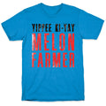 Yippee Kiy-Yay Melon Farmer T-Shirt
