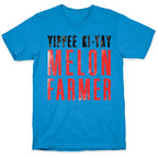Yippee Kiy-Yay Melon Farmer T-Shirt
