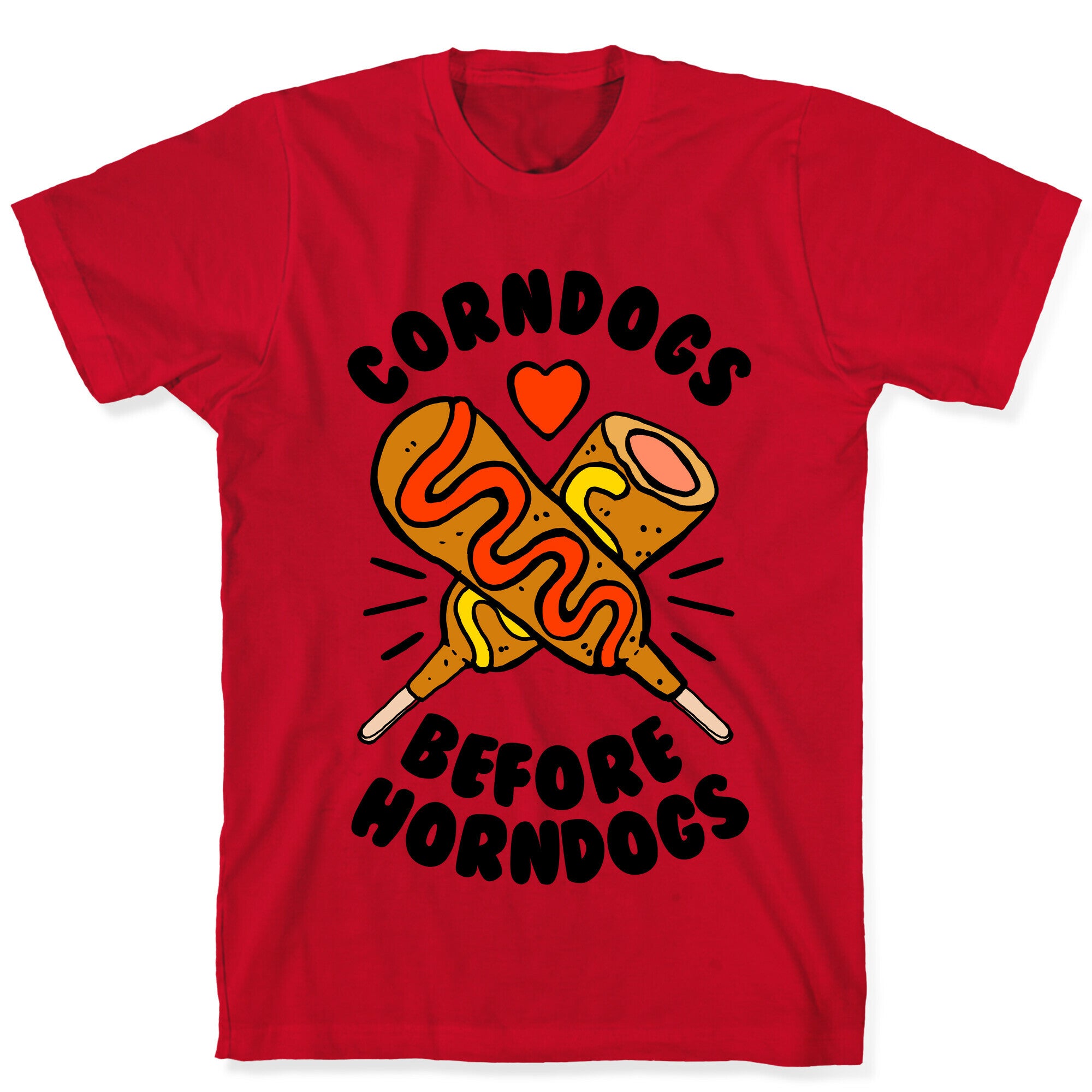 Corndogs Before Horndogs T-Shirt