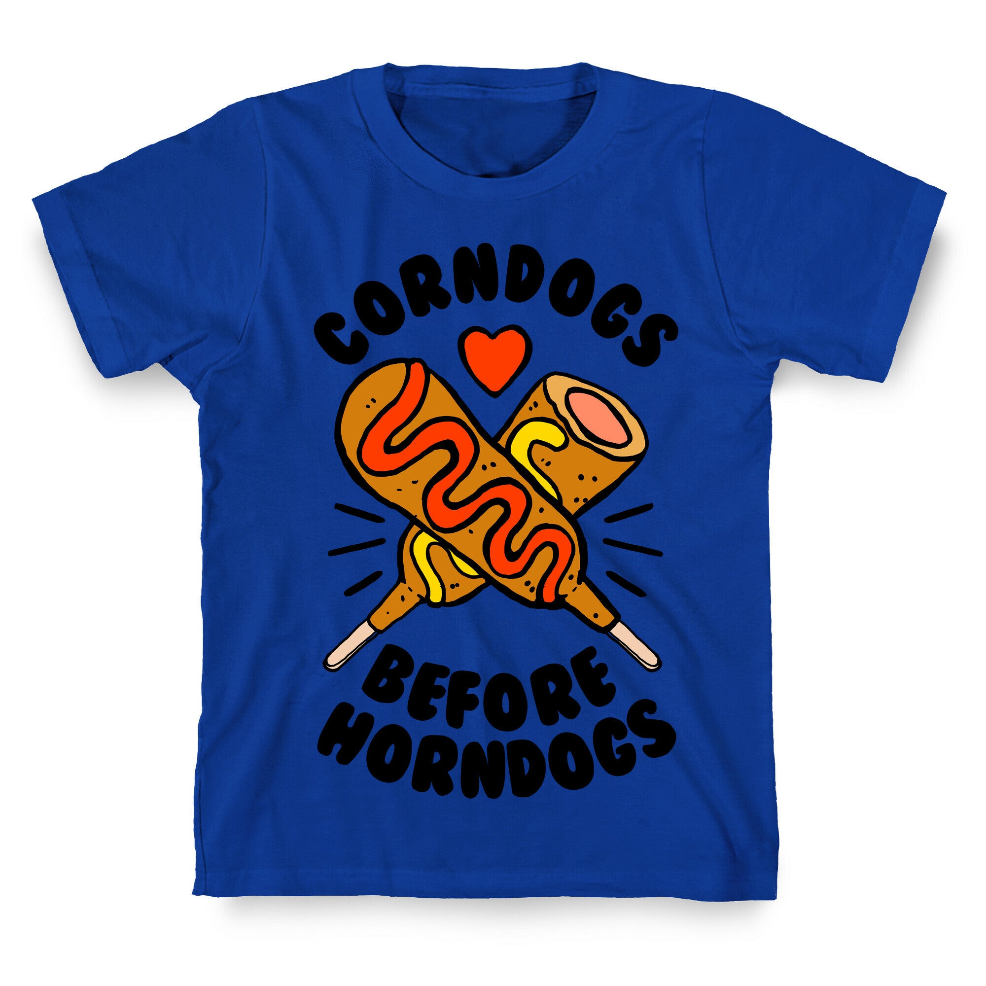 Corndogs Before Horndogs T-Shirt