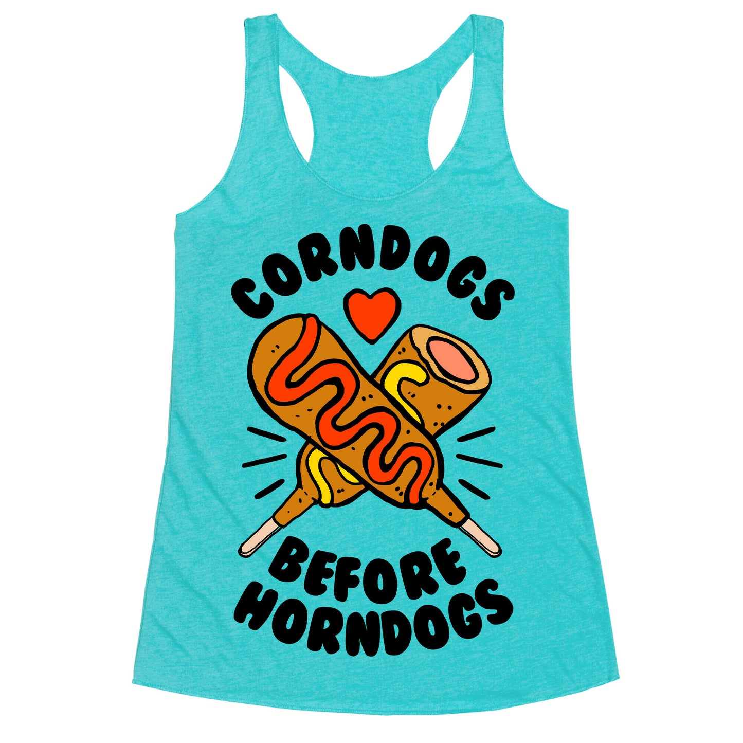 Corndogs Before Horndogs Racerback Tank