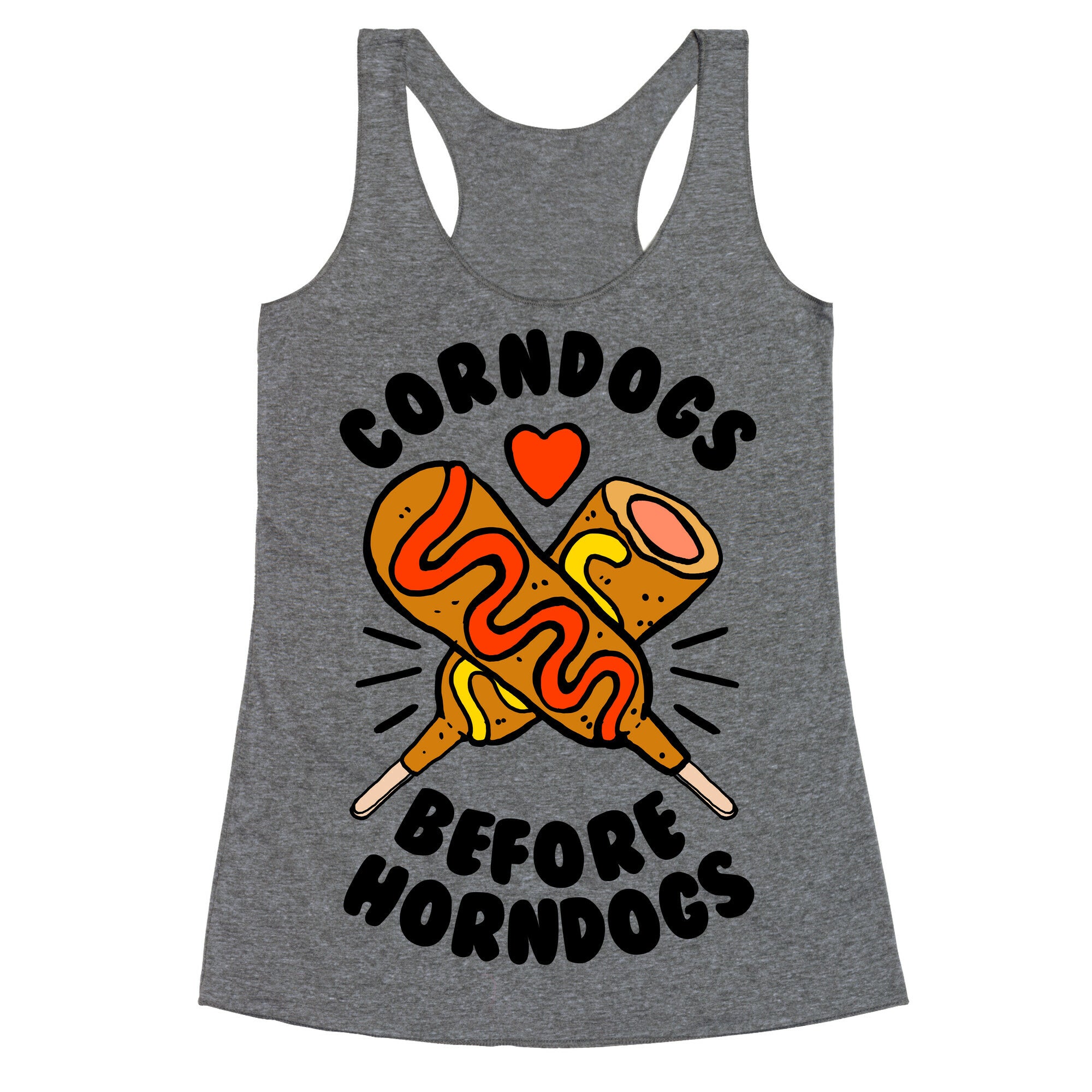 Corndogs Before Horndogs Racerback Tank