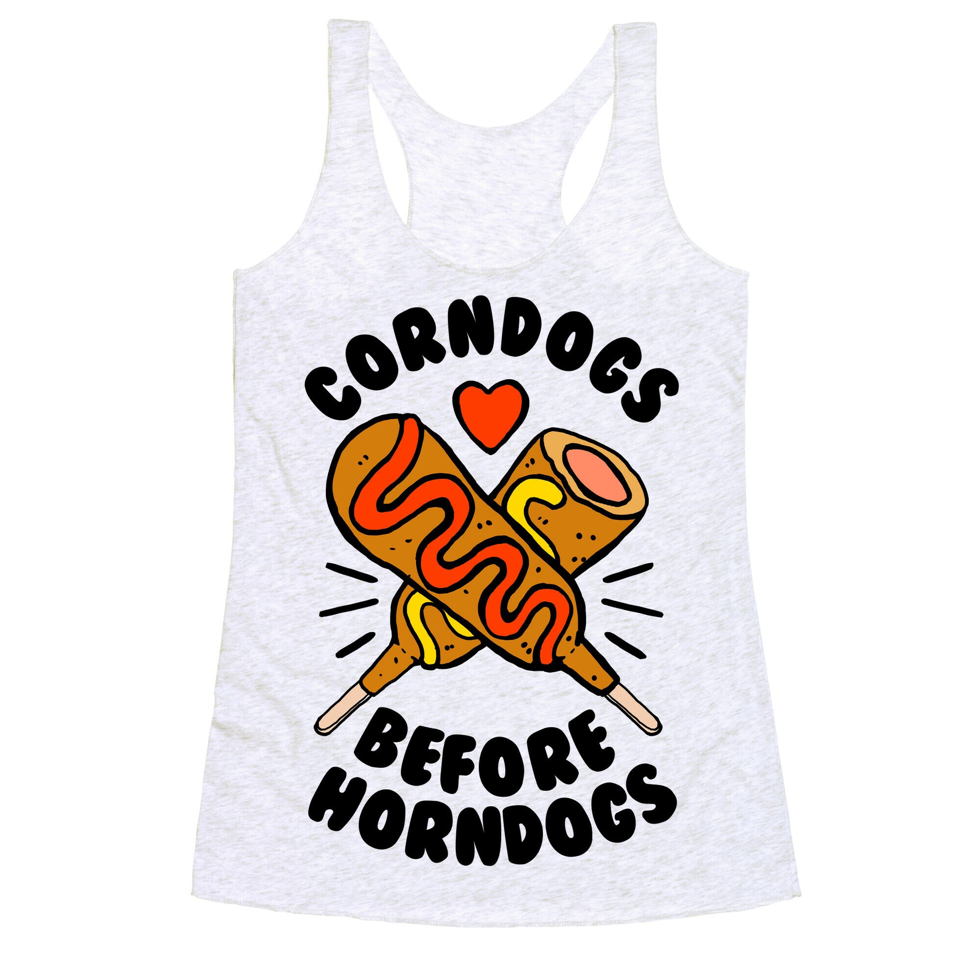 Corndogs Before Horndogs Racerback Tank