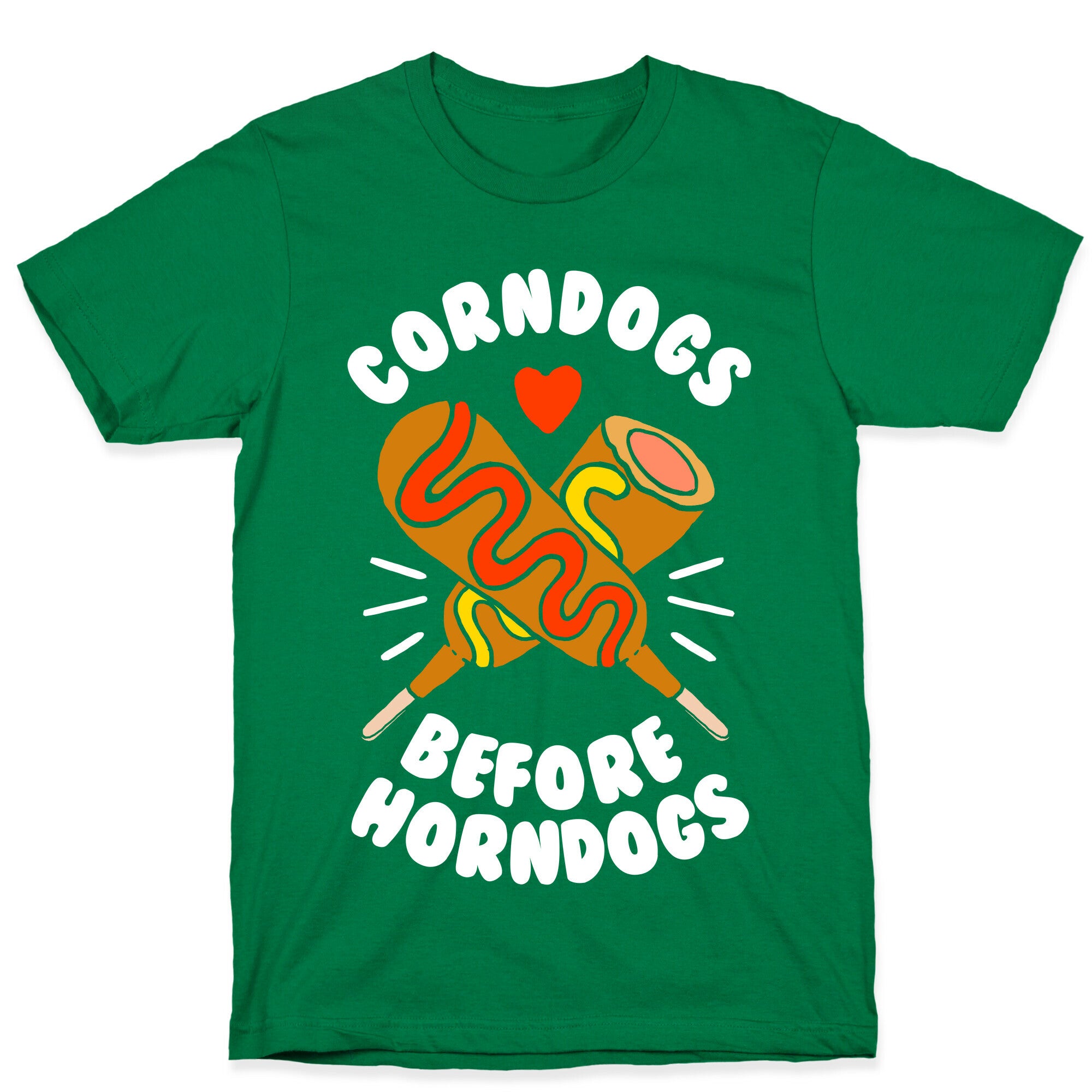 Corndogs Before Horndogs T-Shirt