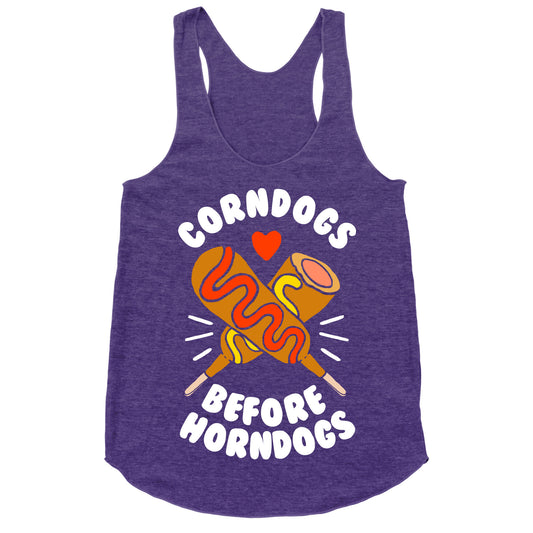 Corndogs Before Horndogs Racerback Tank