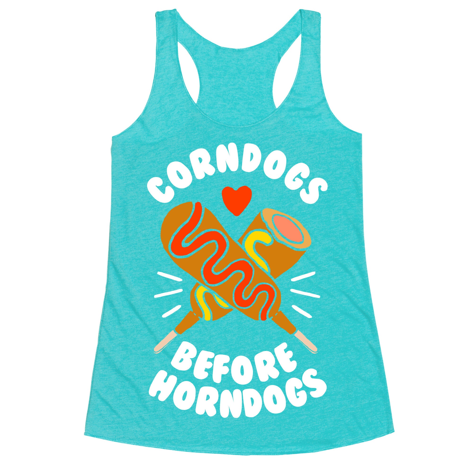 Corndogs Before Horndogs Racerback Tank