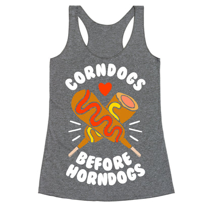 Corndogs Before Horndogs Racerback Tank