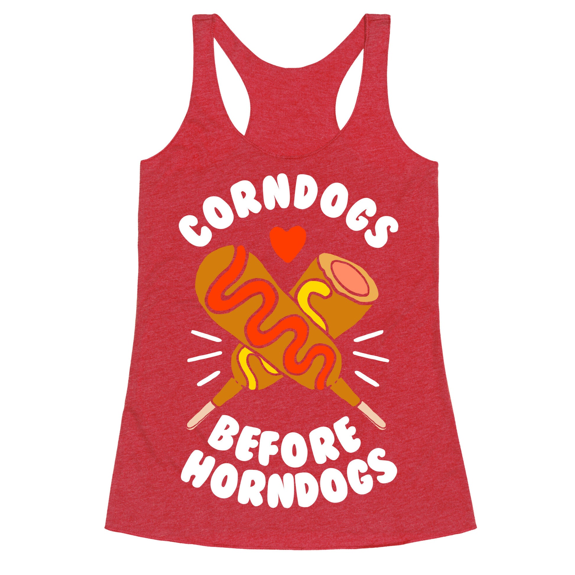 Corndogs Before Horndogs Racerback Tank