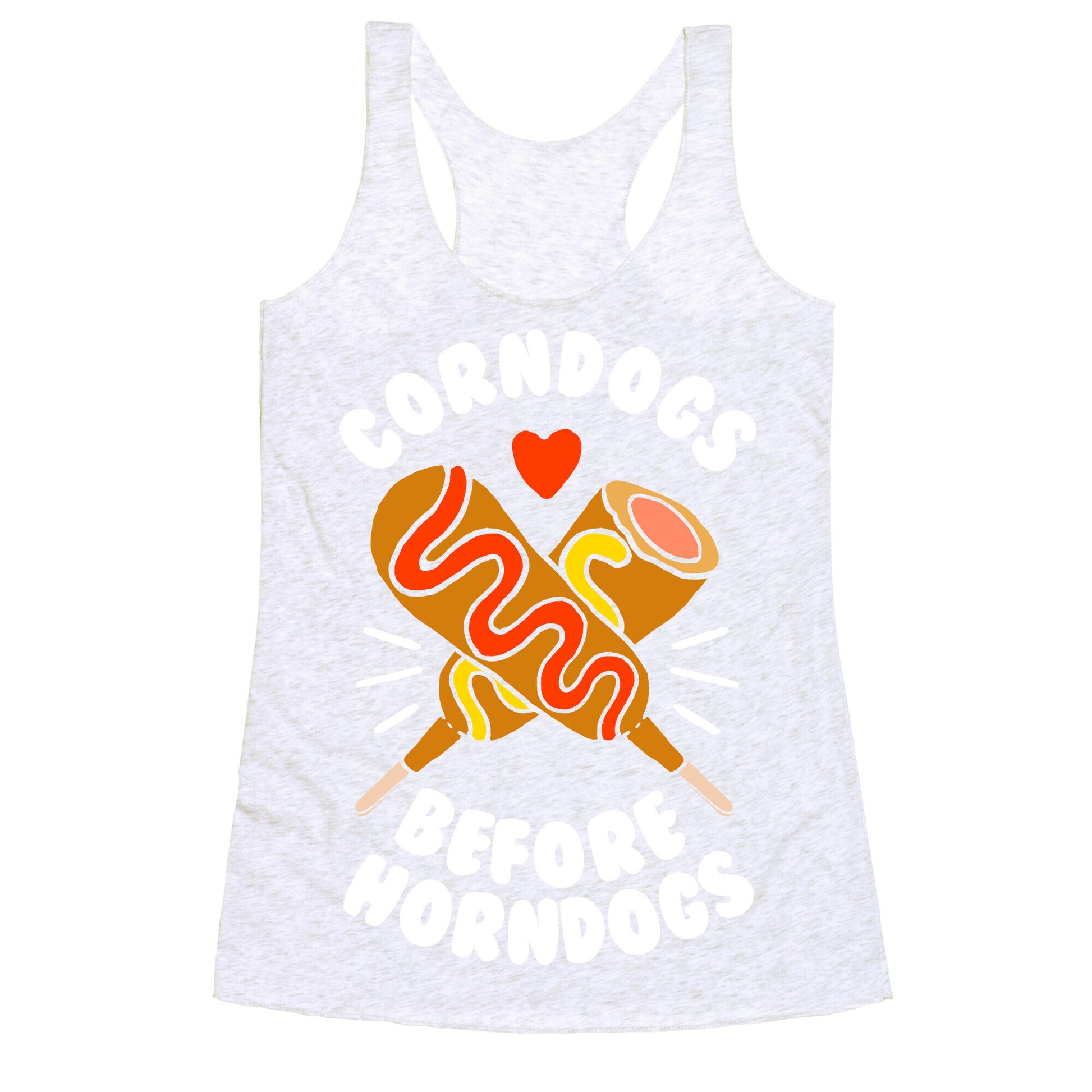 Corndogs Before Horndogs Racerback Tank