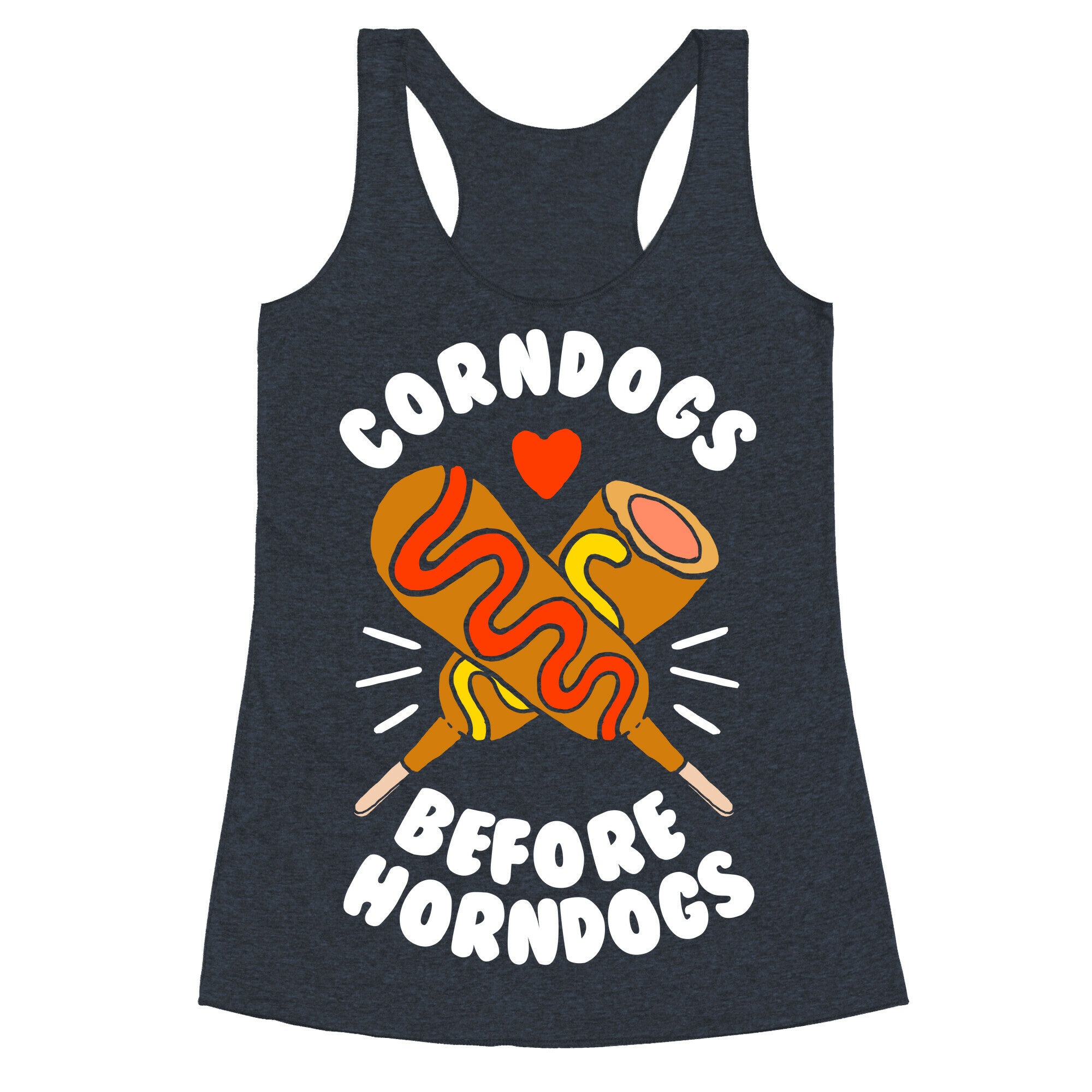 Corndogs Before Horndogs Racerback Tank