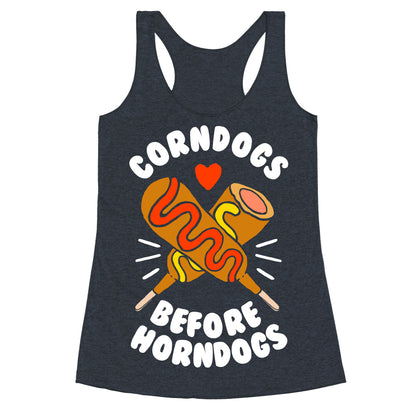 Corndogs Before Horndogs Racerback Tank